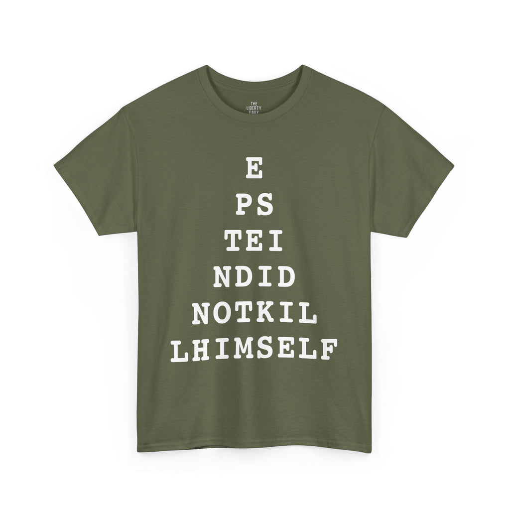 Epstein Didn't Kill Himself Shirt