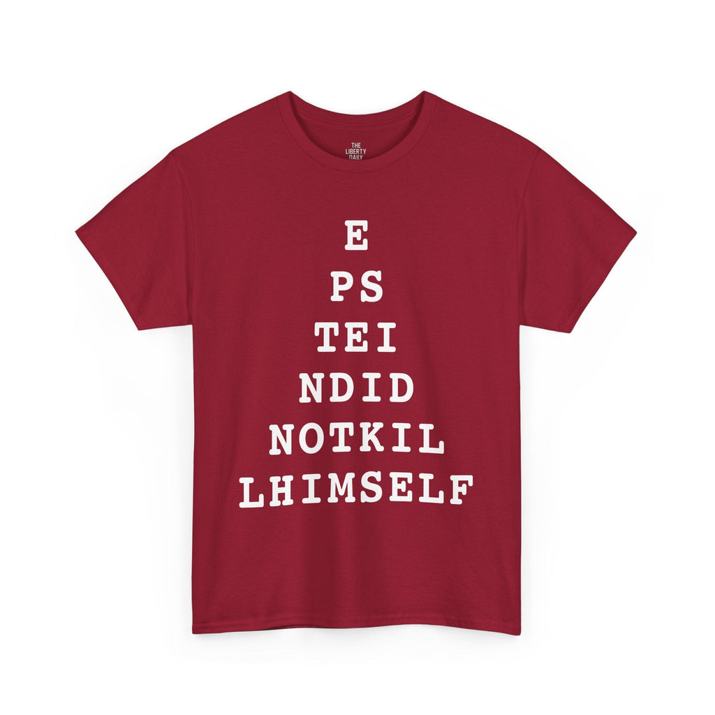Epstein Didn't Kill Himself Shirt