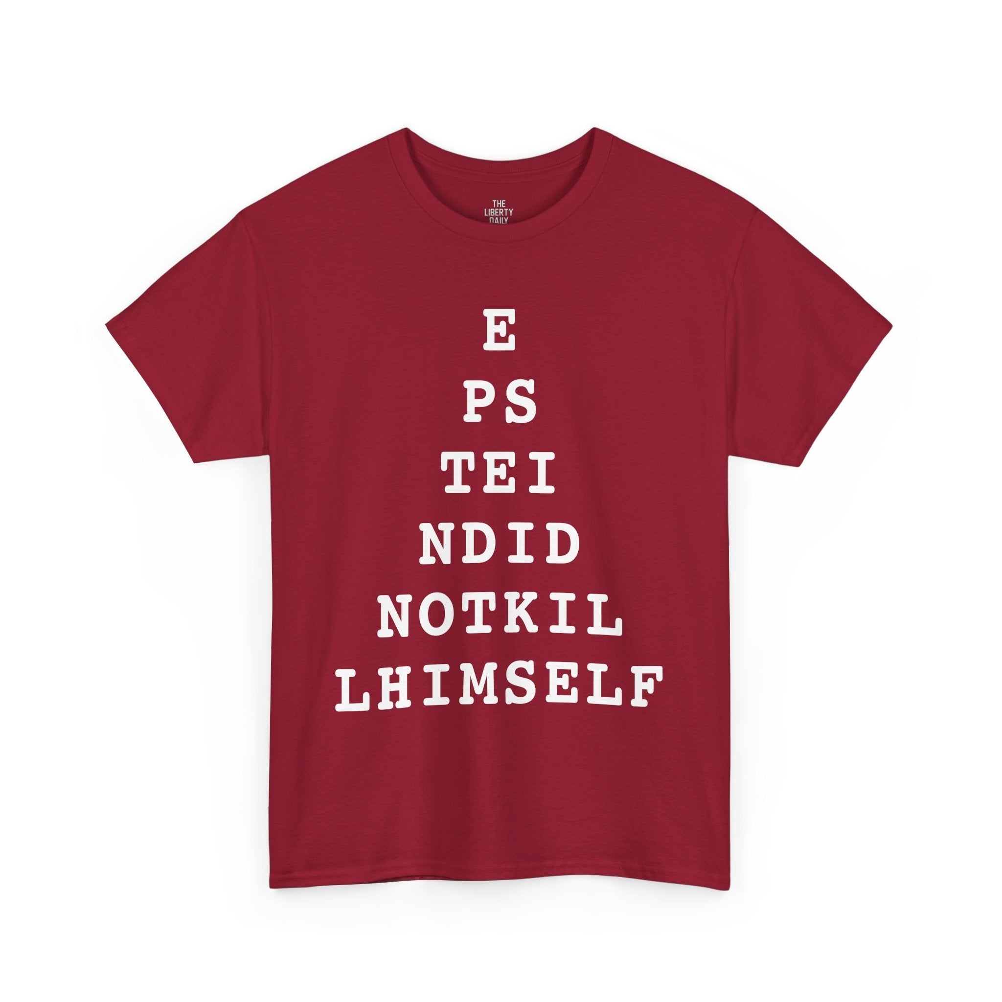 Epstein Didn't Kill Himself Shirt